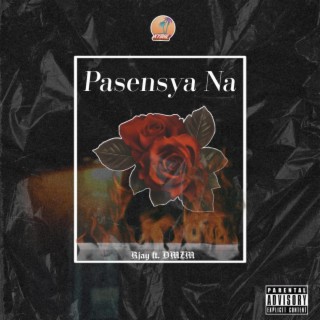 Pasensya Na ft. DMZM lyrics | Boomplay Music
