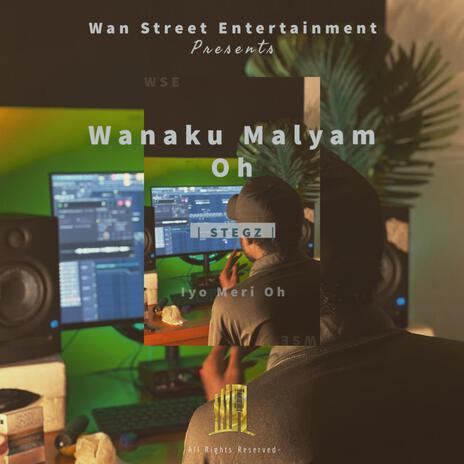 Wanaku Malyam Oh | Boomplay Music