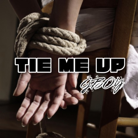 Tie me up | Boomplay Music