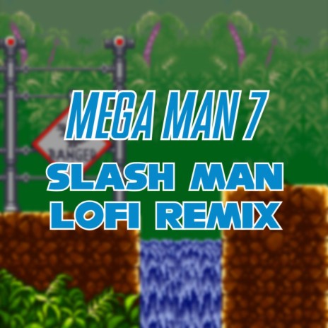 Mega Man 7 - Slash Man (LoFi Remix) | Boomplay Music