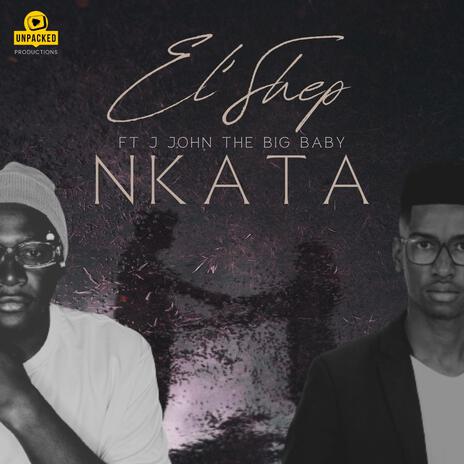 Nkata ft. J John The Big Baby | Boomplay Music