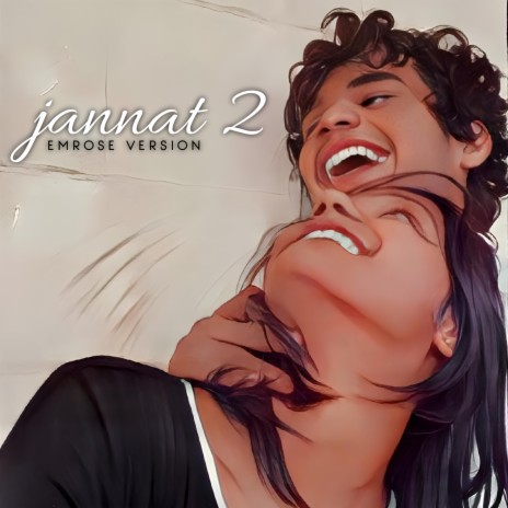 Jannat 2 (Emrose Version) | Boomplay Music