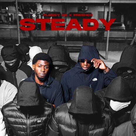 STEADY ft. Flossy OB | Boomplay Music