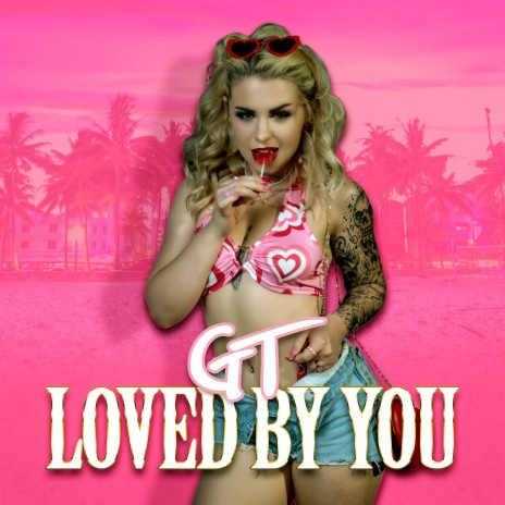 Loved by You | Boomplay Music