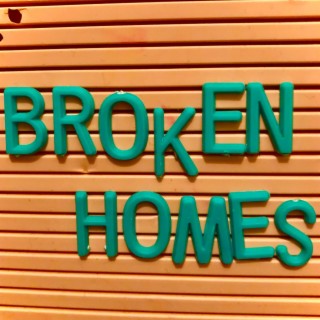 BroKen hoMes