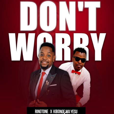 Worry ft. Kibonge Wa Yesu | Boomplay Music