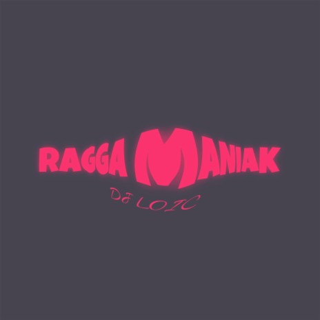 RAGGA MANIAK (2023) | Boomplay Music