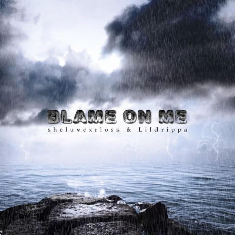 Blame On Me ft. Lildrippa | Boomplay Music