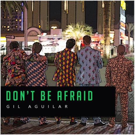 Don't Be Afraid | Boomplay Music