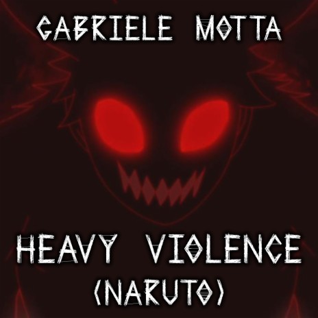 Heavy Violence (From Naruto) | Boomplay Music