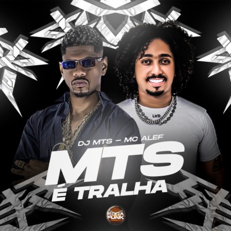 Mts É Tralha ft. DJ Mts | Boomplay Music