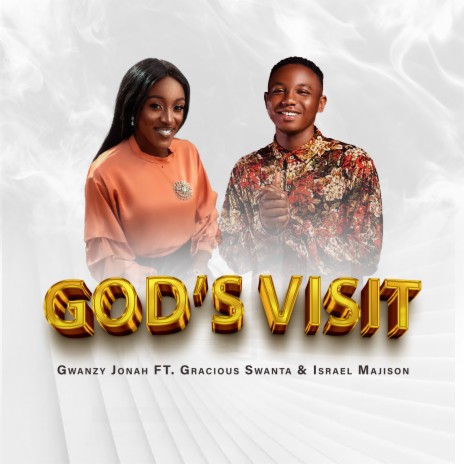 Gods Visit ft. Gracious Swanta & Isreal Majison