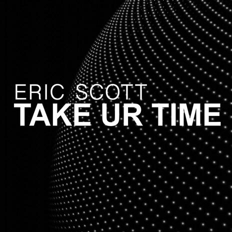 Take Ur Time (Original Version) | Boomplay Music