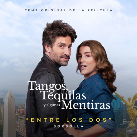 Entre Los Dos (Banda Sonora Original Tangos, Tequilas y Algunas Mentiras) | Boomplay Music