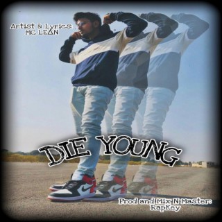 DIE YOUNG