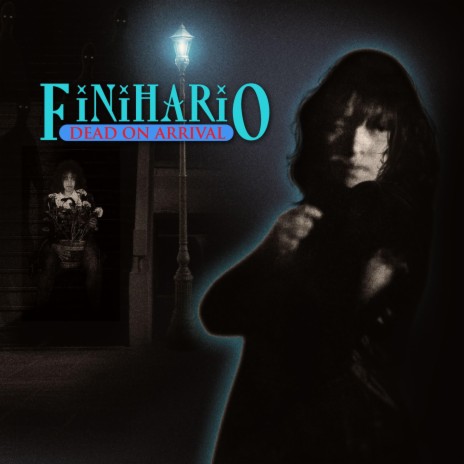 Finihario (a.k.a Dead On Arrival) | Boomplay Music