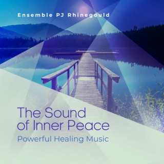 The Sound of Inner Peace - Powerful Healing Music