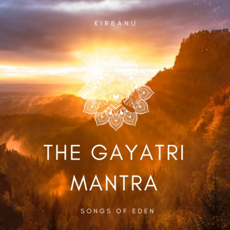 The Gayatri Mantra ft. Songs of Eden | Boomplay Music