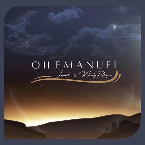 OH Emanuel Lomark ft. Mariely Rodriguez | Boomplay Music