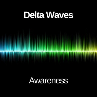 Awareness (Delta Waves)