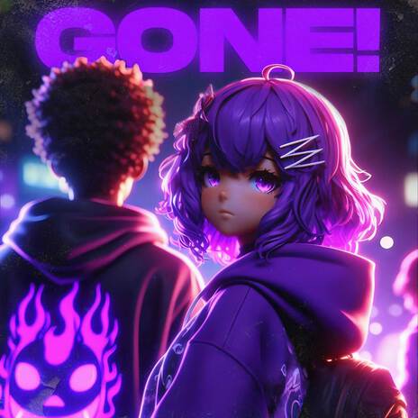 GONE! ft. Broly500! | Boomplay Music