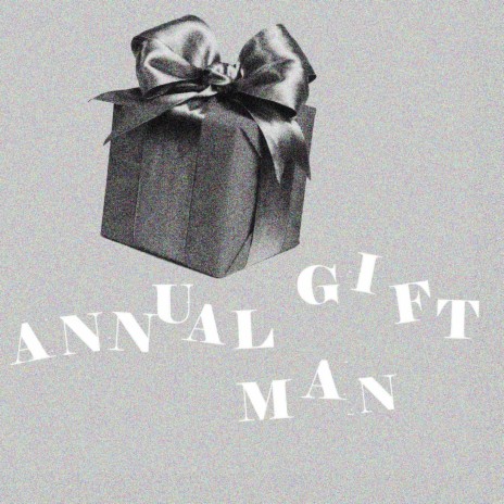 Annual Gift Man | Boomplay Music