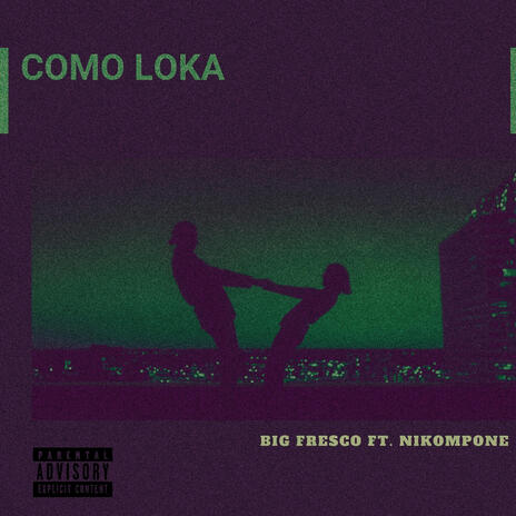 COMO LOKA ft. Nikompone | Boomplay Music