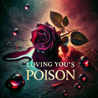 Loving You's Poison