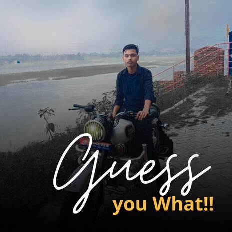 Guess you What!! ft. Goldie Rajput | Boomplay Music