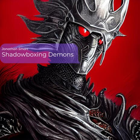 Shadowboxing Demons | Boomplay Music