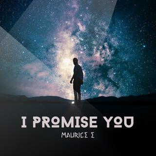 I promise you