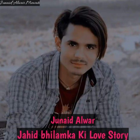 Jahid Bhilamka Ki Love Story | Boomplay Music