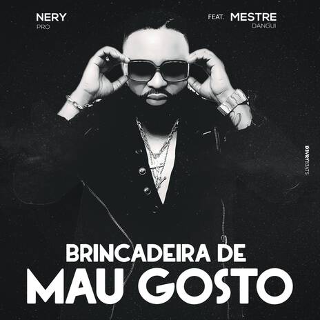 Brincadeira De Mau Gosto ft. Mestre Dangui | Boomplay Music