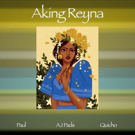 Aking Reyna ft. Quicho & Paul R | Boomplay Music