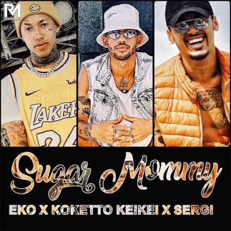 Sugar Mommy ft. Koketto Keikei & Sergi | Boomplay Music