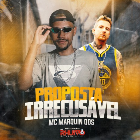 Proposta Irrecusável ft. Mc Marquin QDS | Boomplay Music