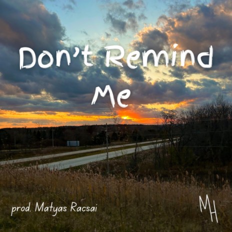 Don't Remind Me ft. Mátyás Rácsai | Boomplay Music