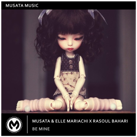Be Mine ft. Elle Mariachi & Rasoul Bahari | Boomplay Music