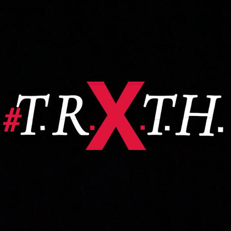 #T.R.X.T.H. | Boomplay Music