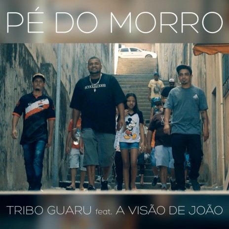 Pé do Morro ft. A Visão de João | Boomplay Music