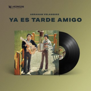 Ya Es Tarde Amigo