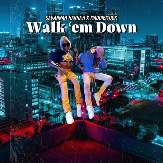 Walk 'em down lyrics | Boomplay Music