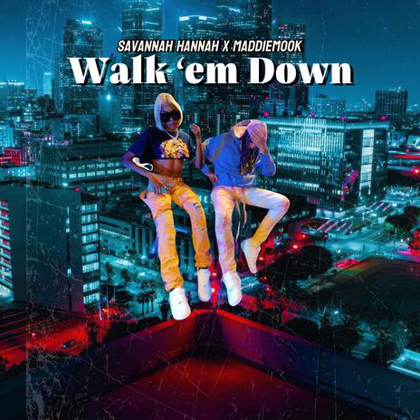 Walk 'em down | Boomplay Music