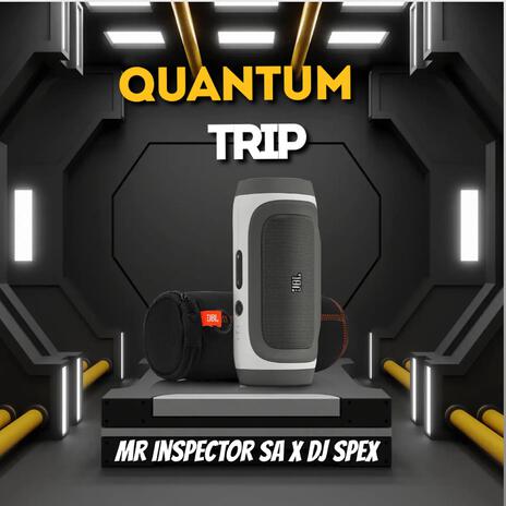 Quantum Trip ft. DJ Spex | Boomplay Music