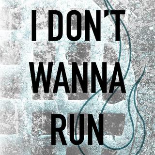 I Don't Wanna Run lyrics | Boomplay Music