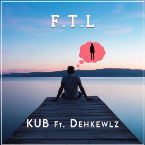 F.T.L ft. Dehkewlz | Boomplay Music