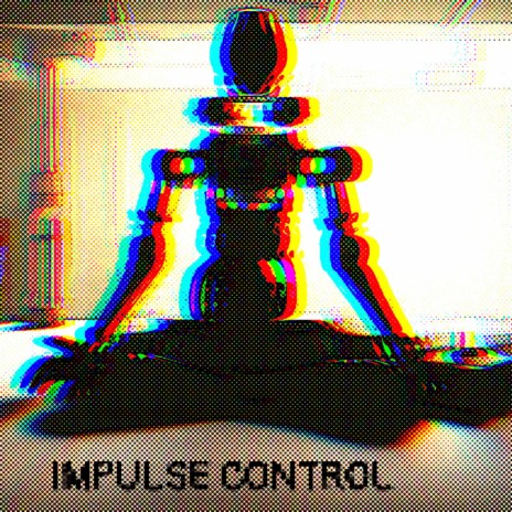 Impulse Control | Boomplay Music