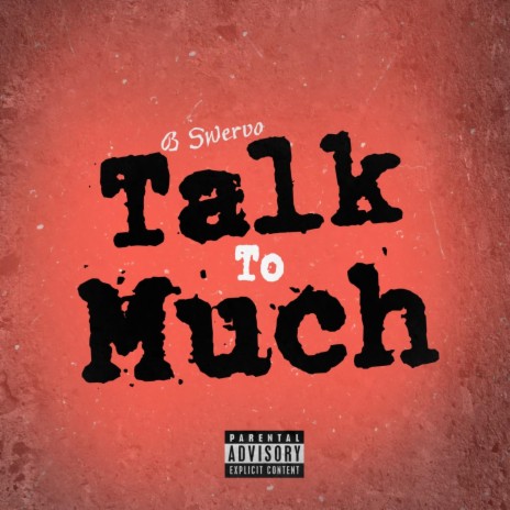 Talk to much | Boomplay Music