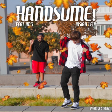 Handsome! ft. Jm3 | Boomplay Music