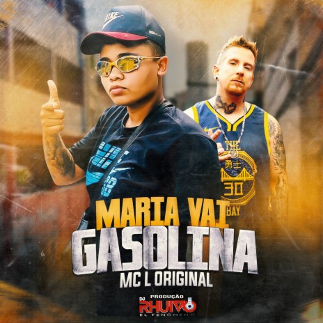 Maria Vai Gasolina ft. Mc L Original | Boomplay Music